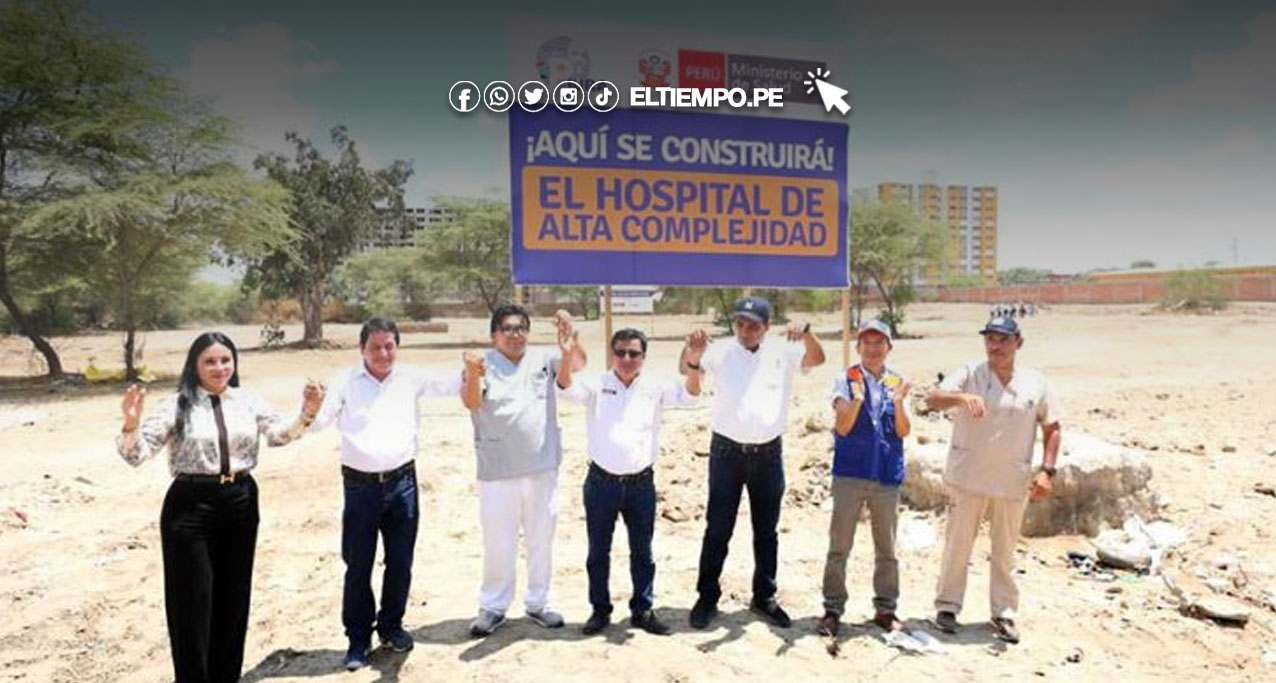 Piura: Futuro del Hospital de Alta Complejidad se continúa postergando