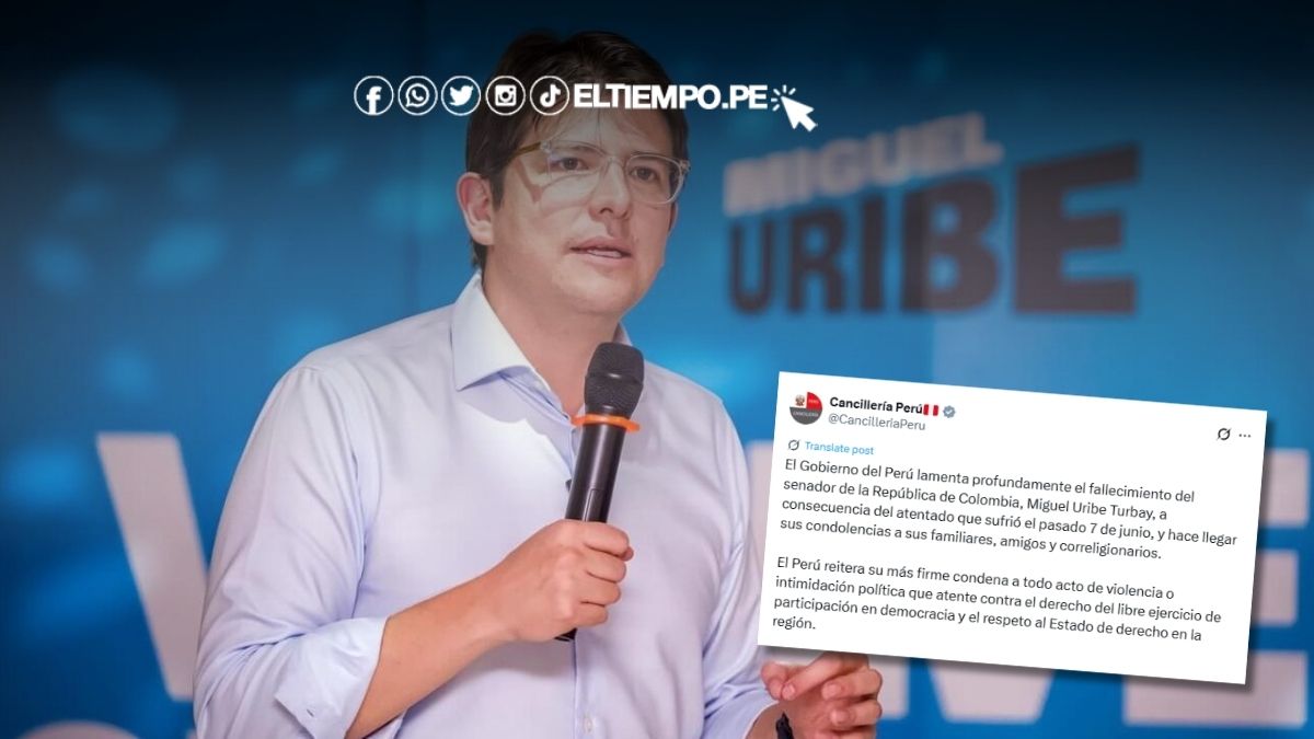 Perú lamenta fallecimiento del senador colombiano Miguel Uribe Turbay y condena la violencia política en la región Perú lamenta fallecimiento del senador colombiano Miguel Uribe Turbay y condena la violencia política en la región