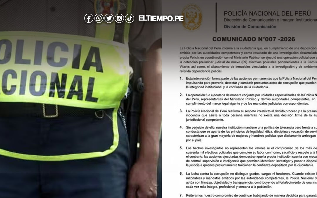 Detienen a nueve policías de la Comisaría de Vitarte por presuntos actos de corrupción durante operativo fiscal
